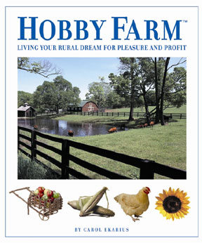 Hobby Farm:Live Your Rural Dream for Pleasure and Profit